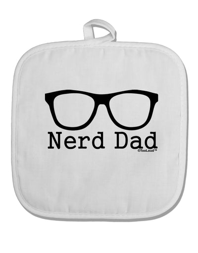 Nerd Dad - Glasses White Fabric Pot Holder Hot Pad by TooLoud-Pot Holder-TooLoud-White-Davson Sales