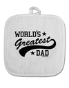 World's Greatest Dad - Sport Style White Fabric Pot Holder Hot Pad by TooLoud-Pot Holder-TooLoud-White-Davson Sales