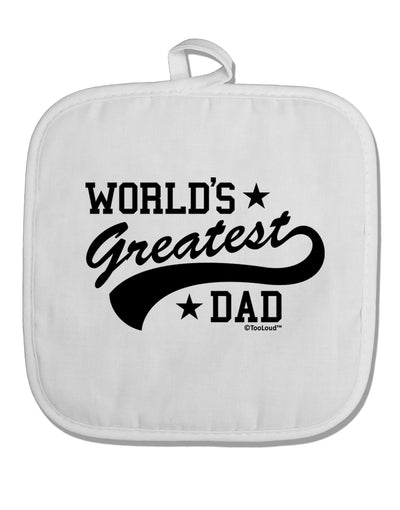 World's Greatest Dad - Sport Style White Fabric Pot Holder Hot Pad by TooLoud-Pot Holder-TooLoud-White-Davson Sales