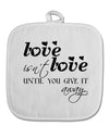 Love Isn't Love Until You Give It Away White Fabric Pot Holder Hot Pad-Pot Holder-TooLoud-White-Davson Sales