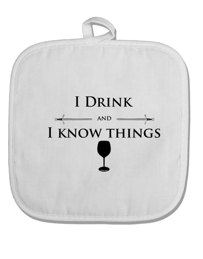 I Drink and I Know Things funny White Fabric Pot Holder Hot Pad by TooLoud-Pot Holder-TooLoud-White-Davson Sales