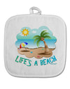 Fun Summer Beach Scene - Life's a Beach White Fabric Pot Holder Hot Pad by TooLoud-Pot Holder-TooLoud-White-Davson Sales