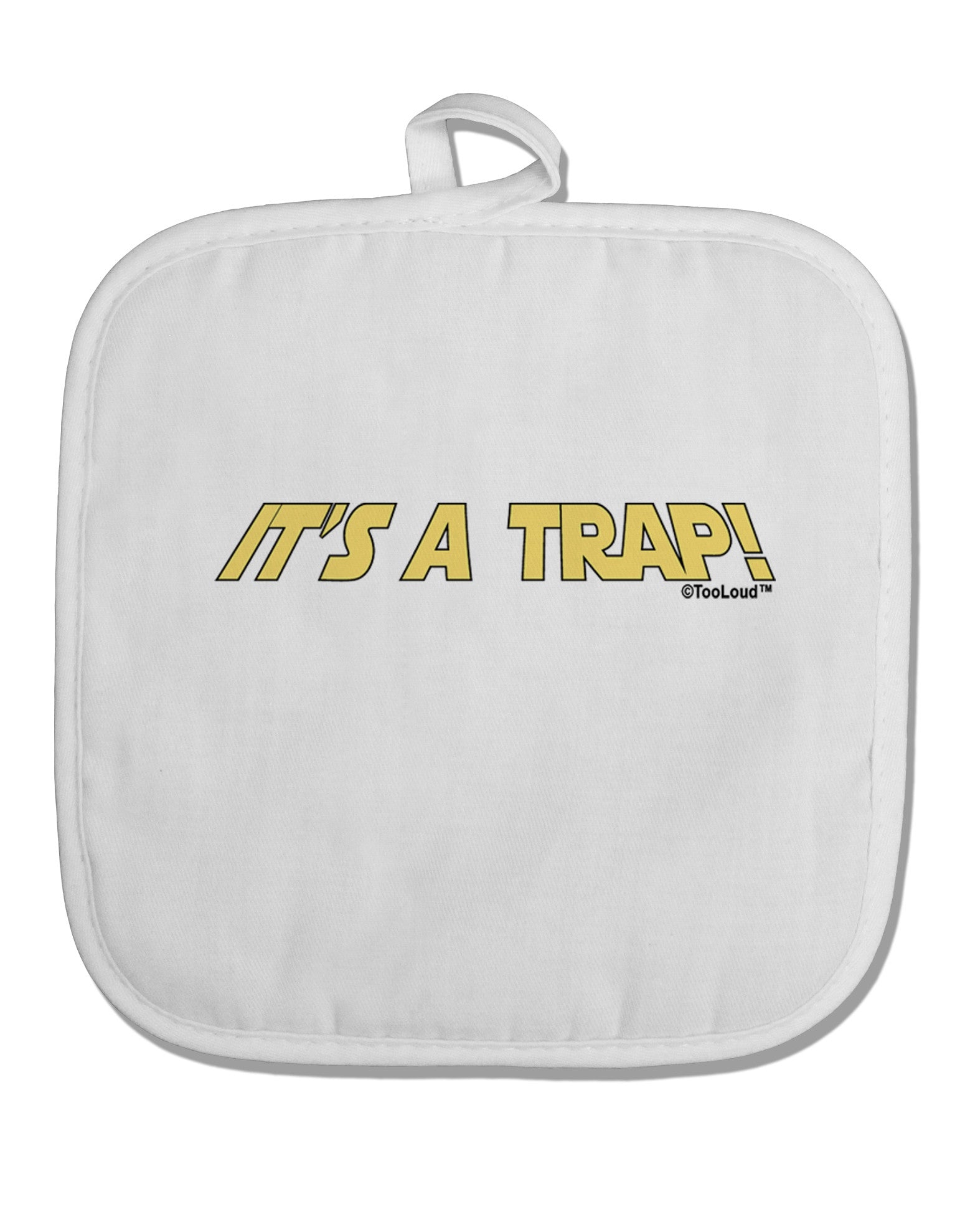It is a Trap White Fabric Pot Holder Hot Pad-Pot Holder-TooLoud-White-Davson Sales