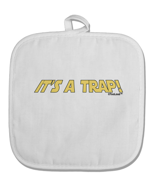 It is a Trap White Fabric Pot Holder Hot Pad-Pot Holder-TooLoud-White-Davson Sales