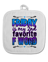 Friday - 2nd Favorite F Word White Fabric Pot Holder Hot Pad-Pot Holder-TooLoud-White-Davson Sales