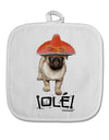 Pug Dog with Pink Sombrero - Ole White Fabric Pot Holder Hot Pad by TooLoud-Pot Holder-TooLoud-White-Davson Sales