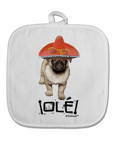 Pug Dog with Pink Sombrero - Ole White Fabric Pot Holder Hot Pad by TooLoud-Pot Holder-TooLoud-White-Davson Sales