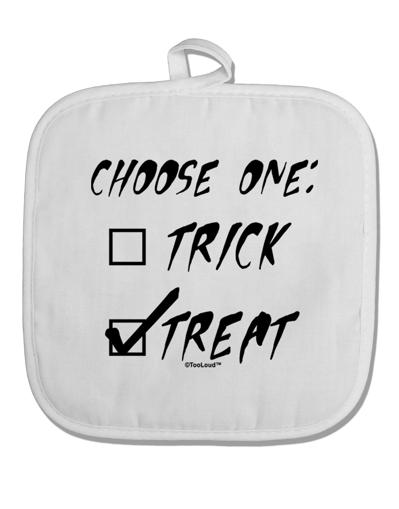 Choose One - Treat White Fabric Pot Holder Hot Pad-Pot Holder-TooLoud-White-Davson Sales