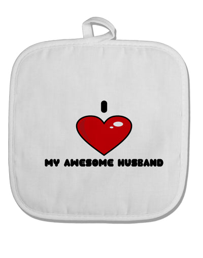 I Heart My Awesome Husband White Fabric Pot Holder Hot Pad by TooLoud-Pot Holder-TooLoud-White-Davson Sales