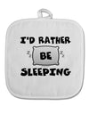 I'd Rather Be Sleeping White Fabric Pot Holder Hot Pad-Pot Holder-TooLoud-White-Davson Sales