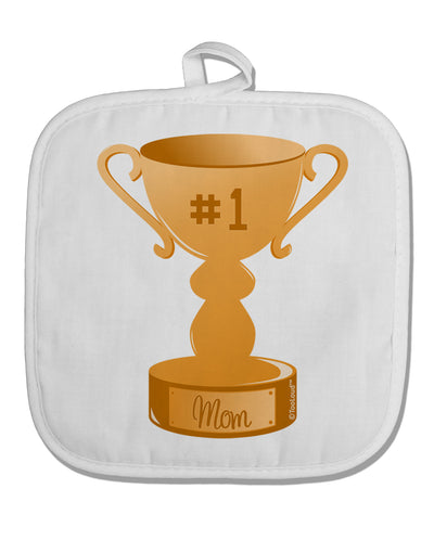 Number One Mom Trophy White Fabric Pot Holder Hot Pad by TooLoud-Pot Holder-TooLoud-White-Davson Sales