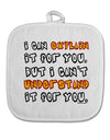 I Can Explain It For You White Fabric Pot Holder Hot Pad by TooLoud-Pot Holder-TooLoud-White-Davson Sales