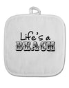 Lifes a Beach White Fabric Pot Holder Hot Pad by TooLoud-Pot Holder-TooLoud-White-Davson Sales