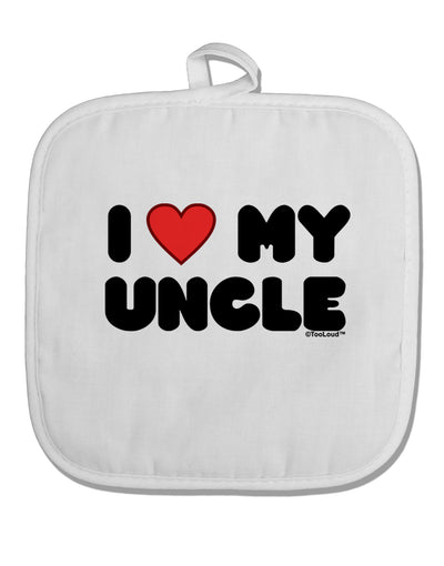 I Heart My Uncle White Fabric Pot Holder Hot Pad by TooLoud-Pot Holder-TooLoud-White-Davson Sales