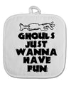 TooLoud Ghouls Just Wanna Have Fun White Fabric Pot Holder Hot Pad-PotHolders-TooLoud-Davson Sales