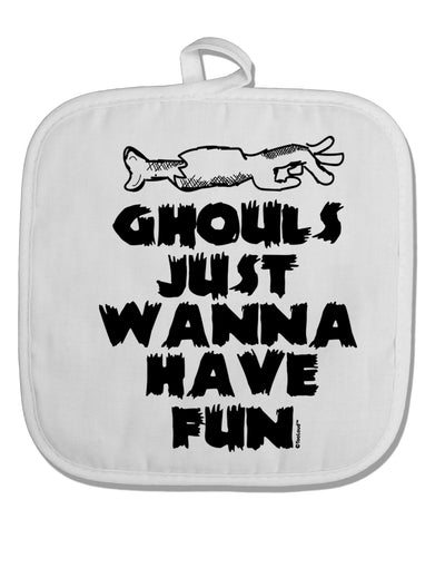 TooLoud Ghouls Just Wanna Have Fun White Fabric Pot Holder Hot Pad-PotHolders-TooLoud-Davson Sales