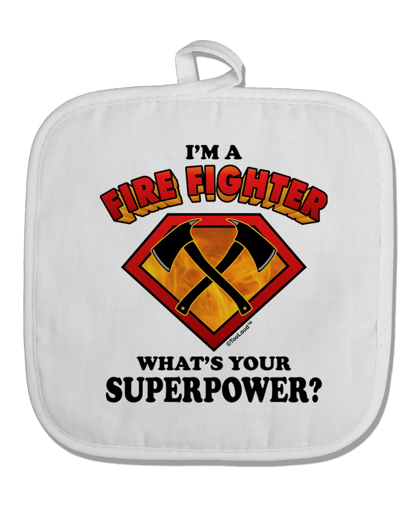 Fire Fighter - Superpower White Fabric Pot Holder Hot Pad-Pot Holder-TooLoud-White-Davson Sales
