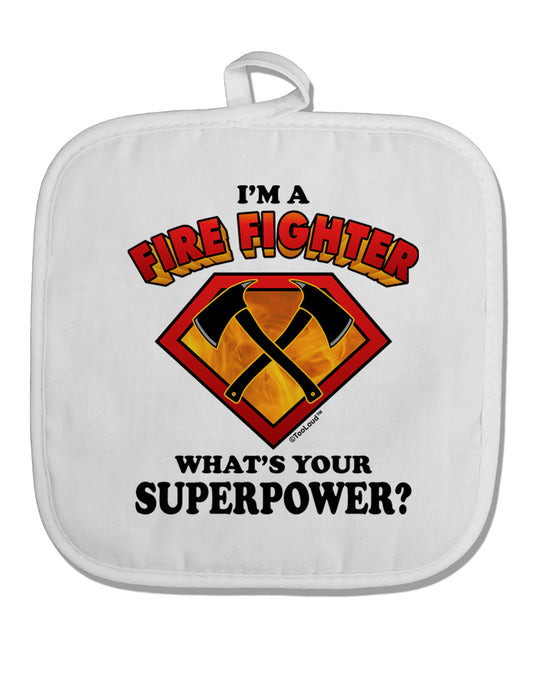 Fire Fighter - Superpower White Fabric Pot Holder Hot Pad-Pot Holder-TooLoud-White-Davson Sales