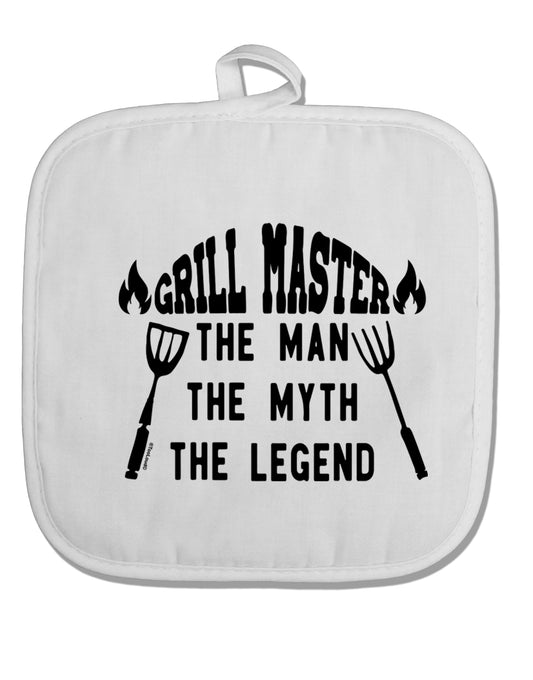 TooLoud Grill Master The Man The Myth The Legend White Fabric Pot Holder Hot Pad-PotHolders-TooLoud-Davson Sales