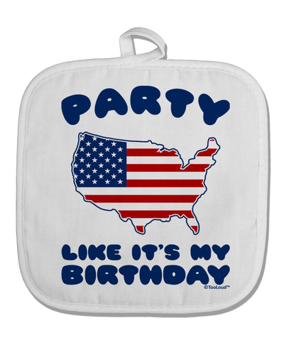 Party Like It's My Birthday - 4th of July White Fabric Pot Holder Hot Pad-Pot Holder-TooLoud-White-Davson Sales