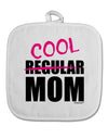 Not A Regular Mom Design White Fabric Pot Holder Hot Pad by TooLoud-Pot Holder-TooLoud-White-Davson Sales