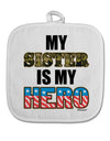 My Sister is My Hero - Armed Forces White Fabric Pot Holder Hot Pad by TooLoud-Pot Holder-TooLoud-White-Davson Sales