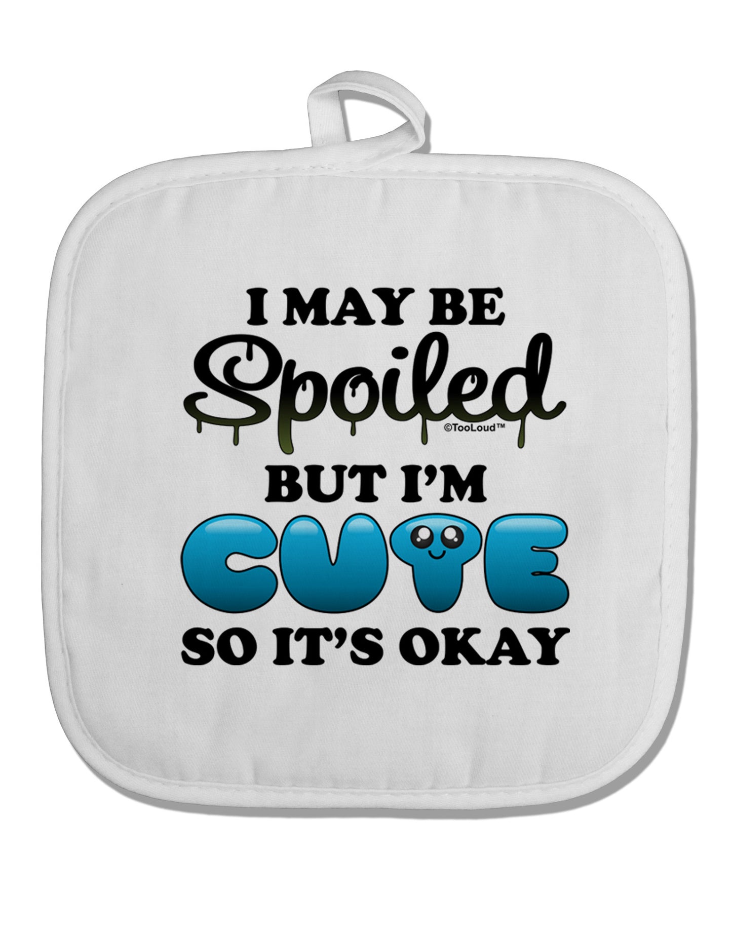 Spoiled But Cute Blue White Fabric Pot Holder Hot Pad-Pot Holder-TooLoud-White-Davson Sales