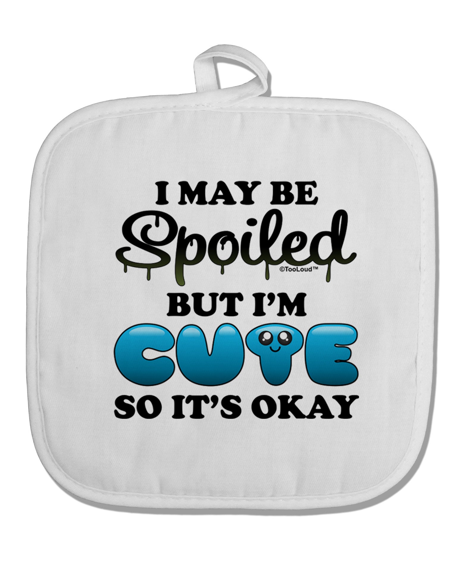 Spoiled But Cute Blue White Fabric Pot Holder Hot Pad-Pot Holder-TooLoud-White-Davson Sales