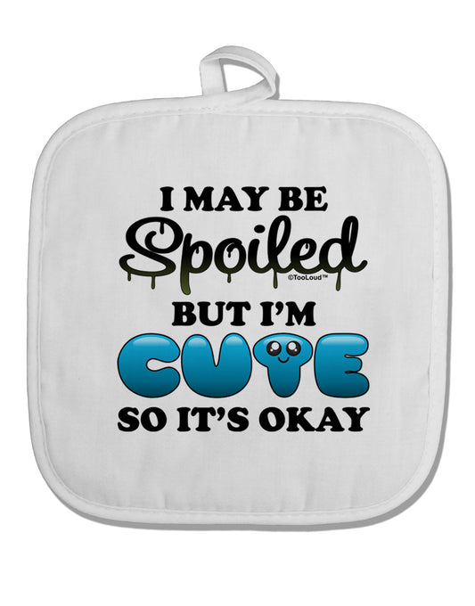 Spoiled But Cute Blue White Fabric Pot Holder Hot Pad-Pot Holder-TooLoud-White-Davson Sales