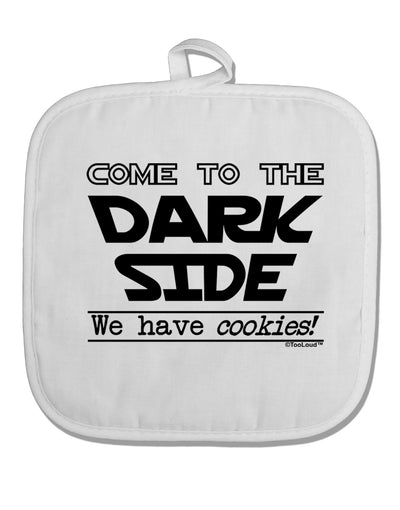 Come To The Dark Side - Cookies White Fabric Pot Holder Hot Pad by TooLoud-Pot Holder-TooLoud-White-Davson Sales