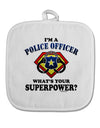 Police Officer - Superpower White Fabric Pot Holder Hot Pad-Pot Holder-TooLoud-White-Davson Sales