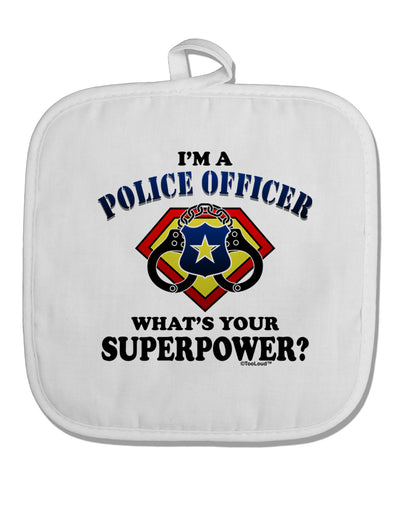 Police Officer - Superpower White Fabric Pot Holder Hot Pad-Pot Holder-TooLoud-White-Davson Sales