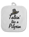 TooLoud Talkin Like a Pilgrim White Fabric Pot Holder Hot Pad-PotHolders-TooLoud-Davson Sales
