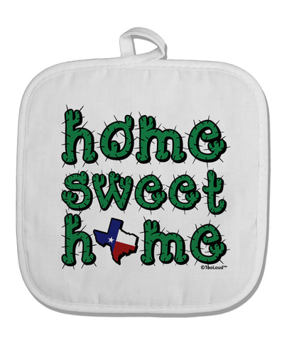 Home Sweet Home - Texas - Cactus and State Flag White Fabric Pot Holder Hot Pad by TooLoud-Pot Holder-TooLoud-White-Davson Sales