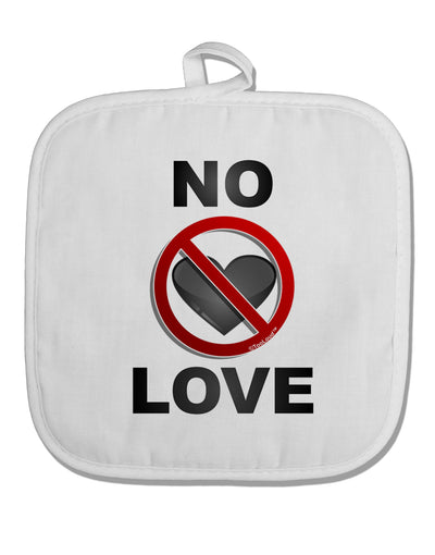 No Love Symbol with Text White Fabric Pot Holder Hot Pad-Pot Holder-TooLoud-White-Davson Sales