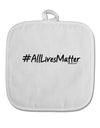 Hashtag AllLivesMatter White Fabric Pot Holder Hot Pad-Pot Holder-TooLoud-White-Davson Sales