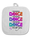 I Wanna Dance With You White Fabric Pot Holder Hot Pad-Pot Holder-TooLoud-White-Davson Sales