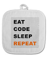 Eat Sleep Code Repeat White Fabric Pot Holder Hot Pad by TooLoud-Pot Holder-TooLoud-White-Davson Sales