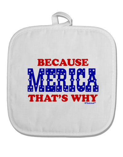 Because Merica That's Why White Fabric Pot Holder Hot Pad-Pot Holder-TooLoud-White-Davson Sales