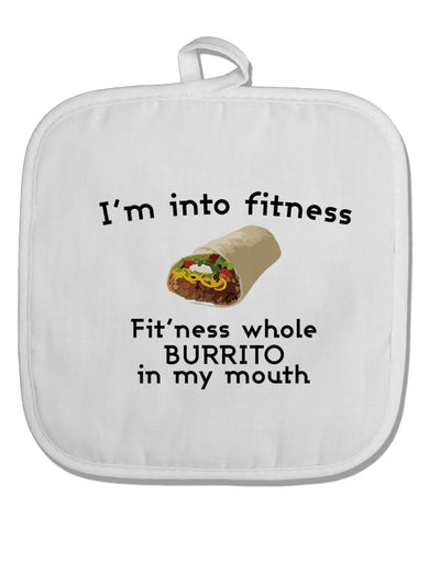 I'm Into Fitness Burrito Funny White Fabric Pot Holder Hot Pad by TooLoud-Pot Holder-TooLoud-White-Davson Sales