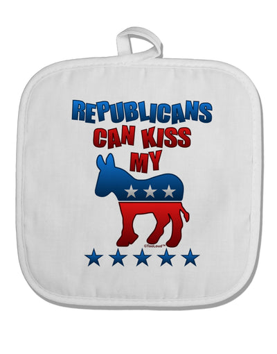 Republicans Can Kiss My - Democrat White Fabric Pot Holder Hot Pad-Pot Holder-TooLoud-White-Davson Sales