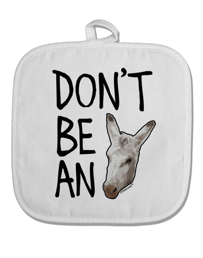 Don't Be An Ass White Fabric Pot Holder Hot Pad-Pot Holder-TooLoud-White-Davson Sales