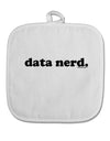 Data Nerd Simple Text White Fabric Pot Holder Hot Pad by TooLoud-Pot Holder-TooLoud-White-Davson Sales