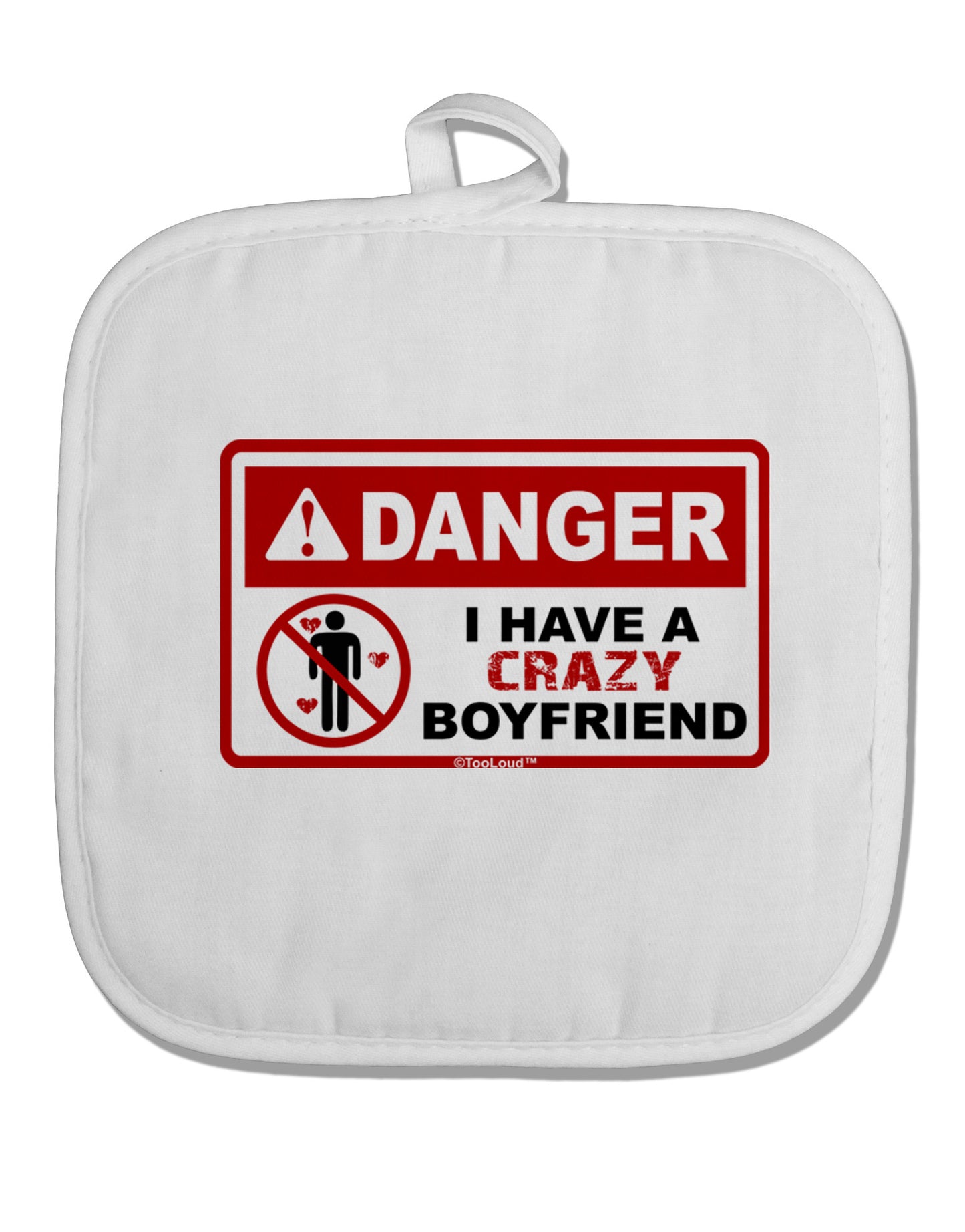 Danger - Crazy Boyfriend White Fabric Pot Holder Hot Pad-Pot Holder-TooLoud-White-Davson Sales