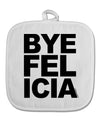 Bye Felicia White Fabric Pot Holder Hot Pad-Pot Holder-TooLoud-White-Davson Sales