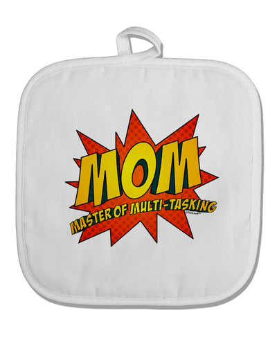 Mom Master Of Multi-tasking White Fabric Pot Holder Hot Pad-Pot Holder-TooLoud-White-Davson Sales