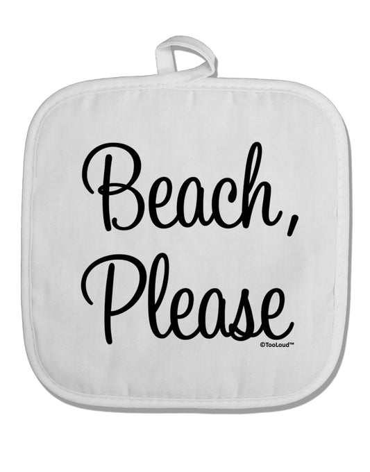 Beach Please White Fabric Pot Holder Hot Pad-Pot Holder-TooLoud-White-Davson Sales