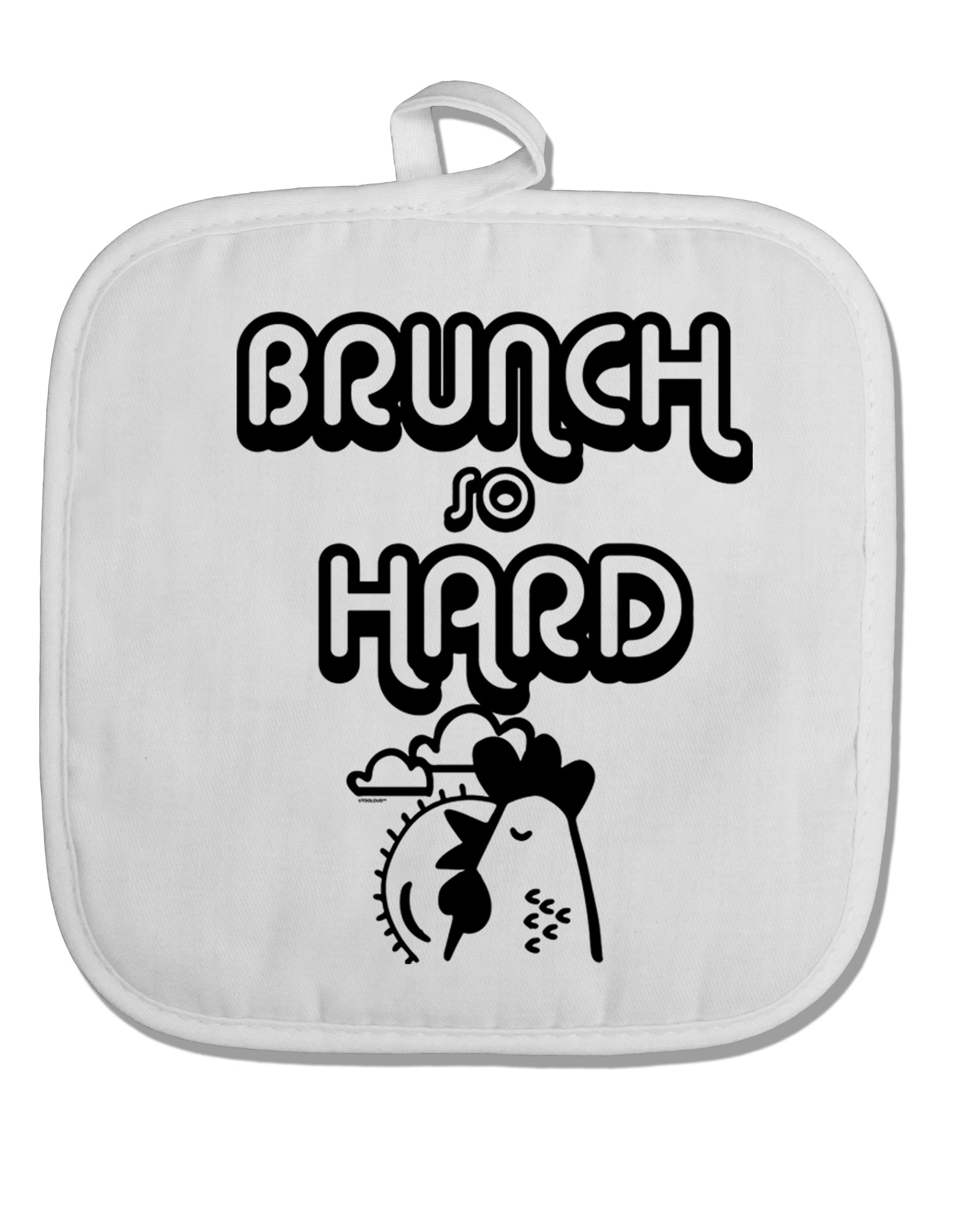 TooLoud Brunch So Hard Hen White Fabric Pot Holder Hot Pad-PotHolders-TooLoud-Davson Sales