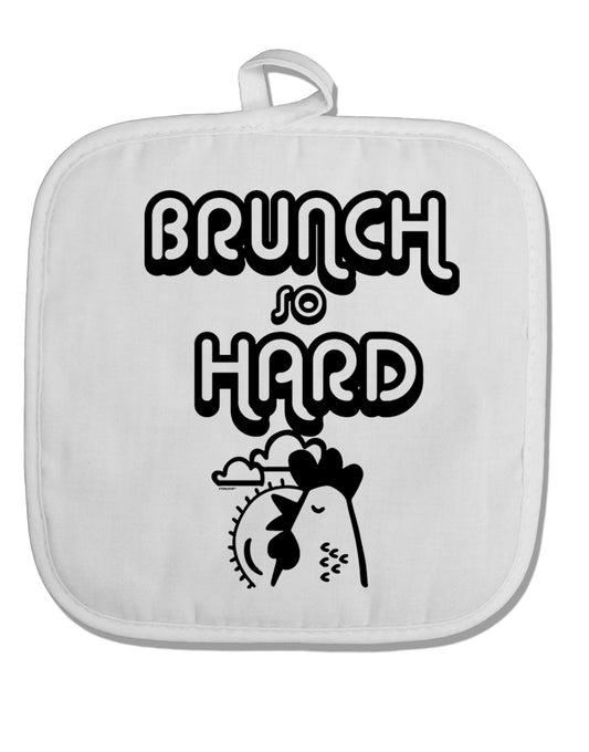 TooLoud Brunch So Hard Hen White Fabric Pot Holder Hot Pad-PotHolders-TooLoud-Davson Sales