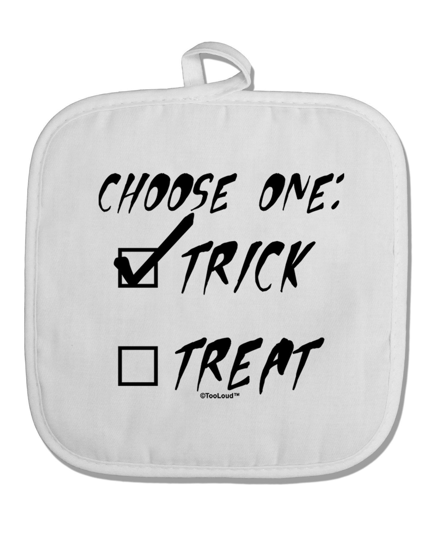 Choose One - Trick White Fabric Pot Holder Hot Pad-Pot Holder-TooLoud-White-Davson Sales